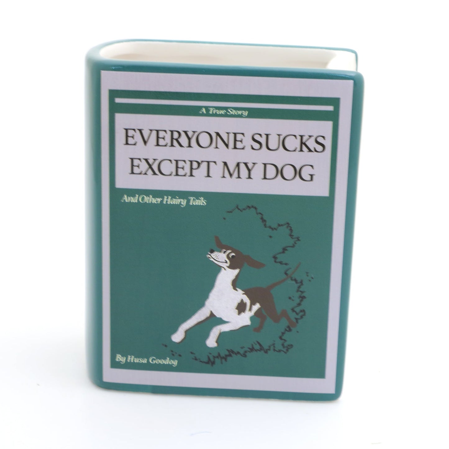 Dog book, Everyone Sucks Except My Dog, book shaped pencil holder, planter,  or vase, mature language